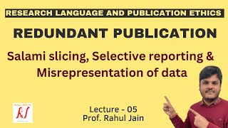 Redundant Publications  Salami Slicing  Selective Reporting  Misrepresentation of Data  L  05 [upl. by Tebazile]