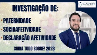 Investigação de paternidade socioafetividade declaração afetividade Saiba tudo sobre 2023 [upl. by Huda901]